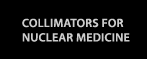 Collimators for nuclear medicine